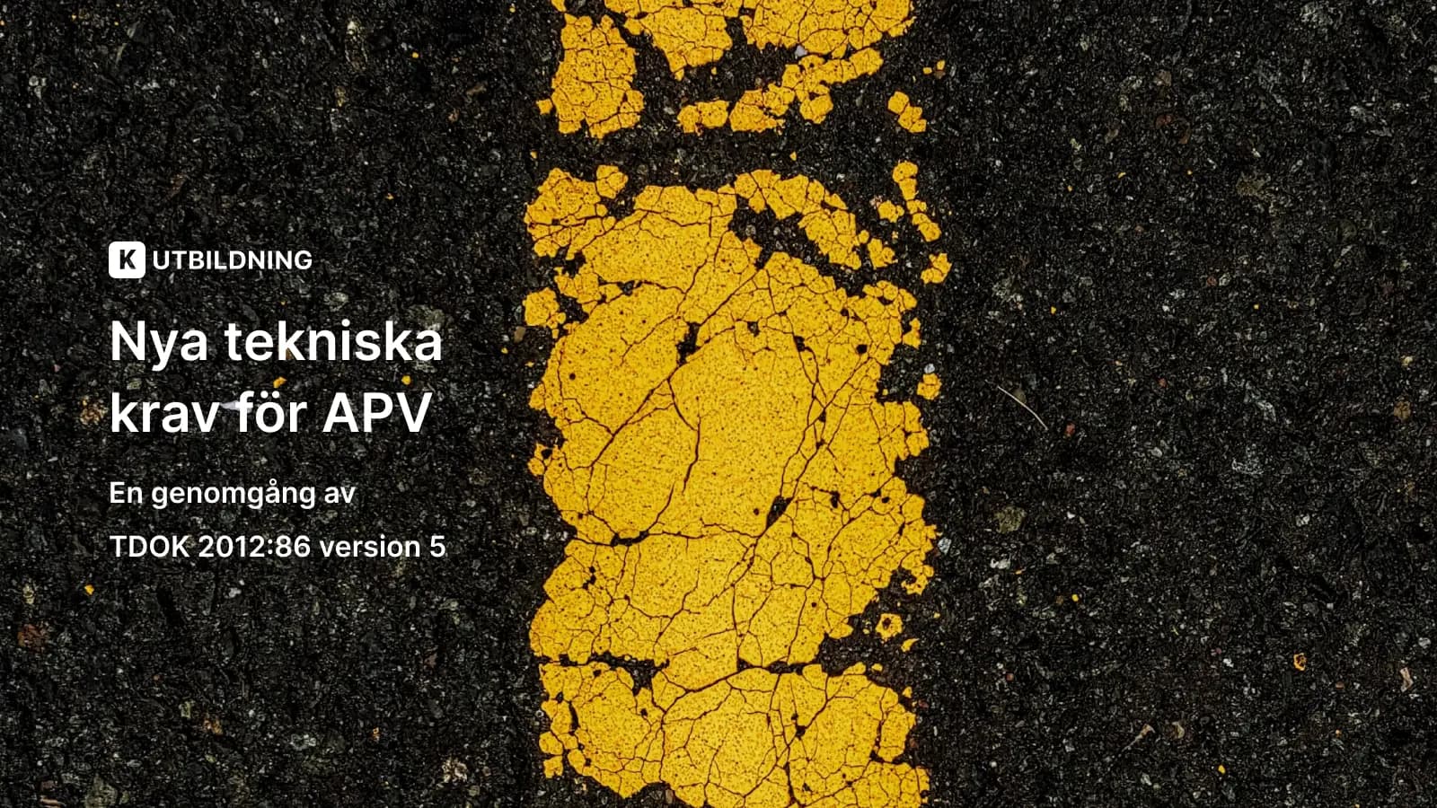 Nya tekniska krav för APV - En genomgång av TDOK 2012:86 version 5
