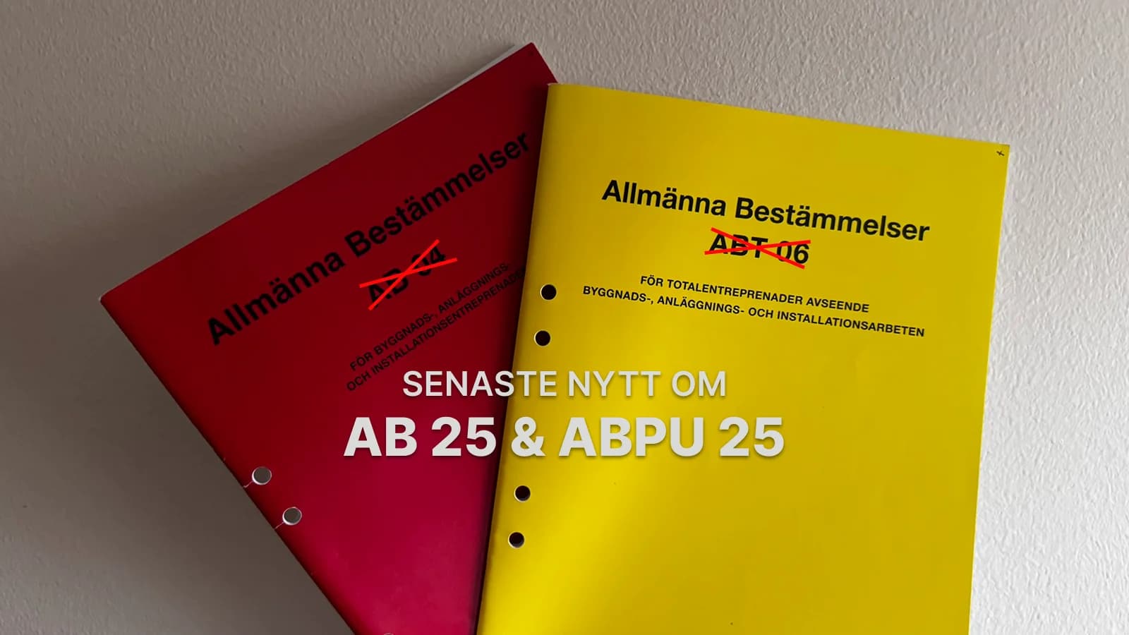  AB 25 och ABPU 25 – Senaste nytt om byggbranschens nya standardavtal