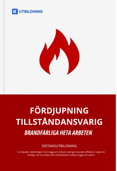 Fördjupning Tillståndsansvarig - Brandfarliga heta arbeten