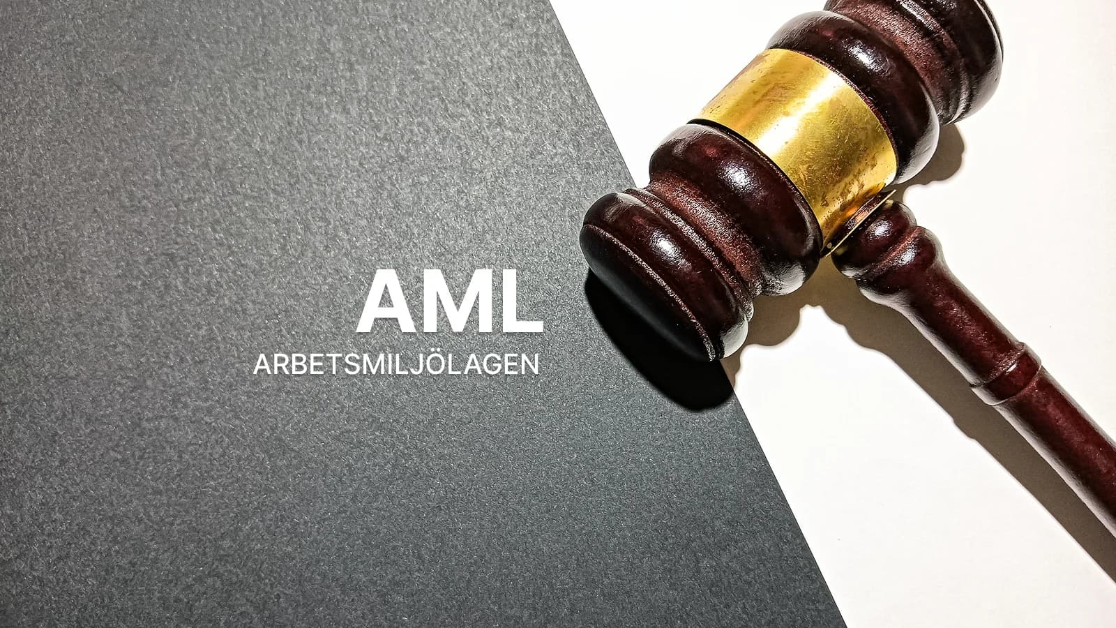 Vad är arbetsmiljölagen (AML)?