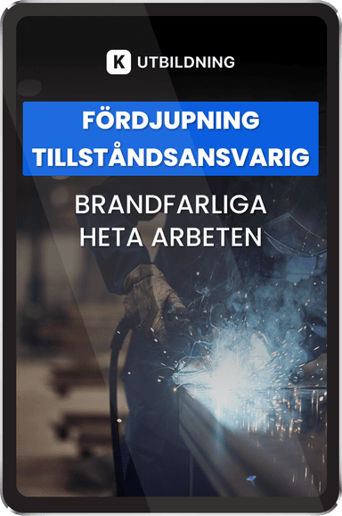Fördjupning Tillståndsansvarig - Brandfarliga heta arbeten